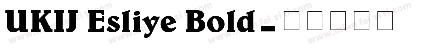 UKIJ Esliye Bold字体转换